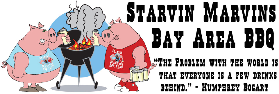 Starvin Marvins BBQ - San Francisco Bay Area BBQ Competition Team